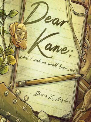 cover image of Dear Kane; What I Wish We Would Have Said